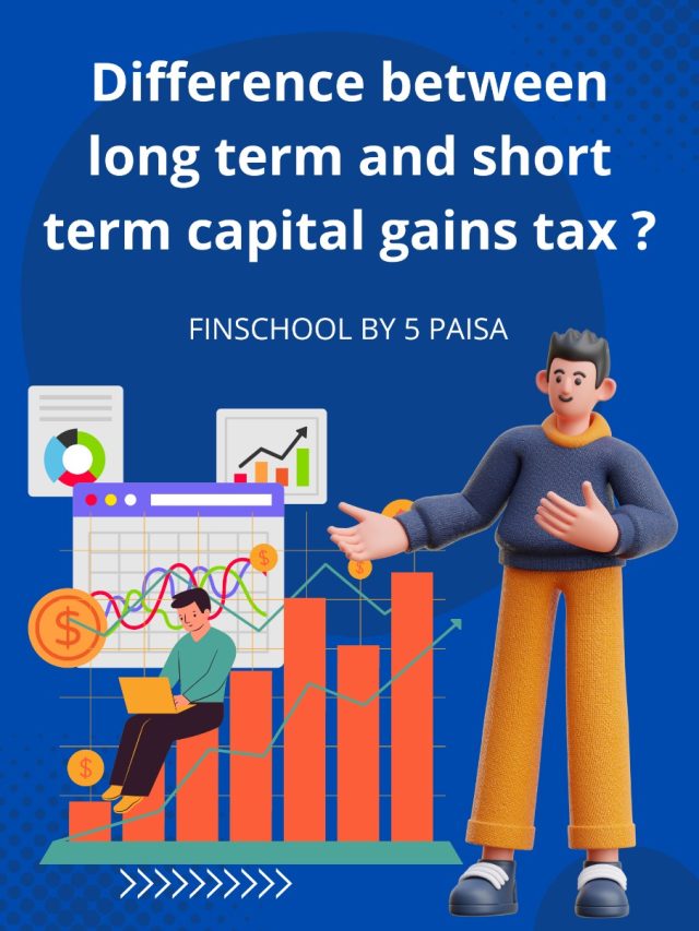 Difference between Long term and short term capital Gains tax