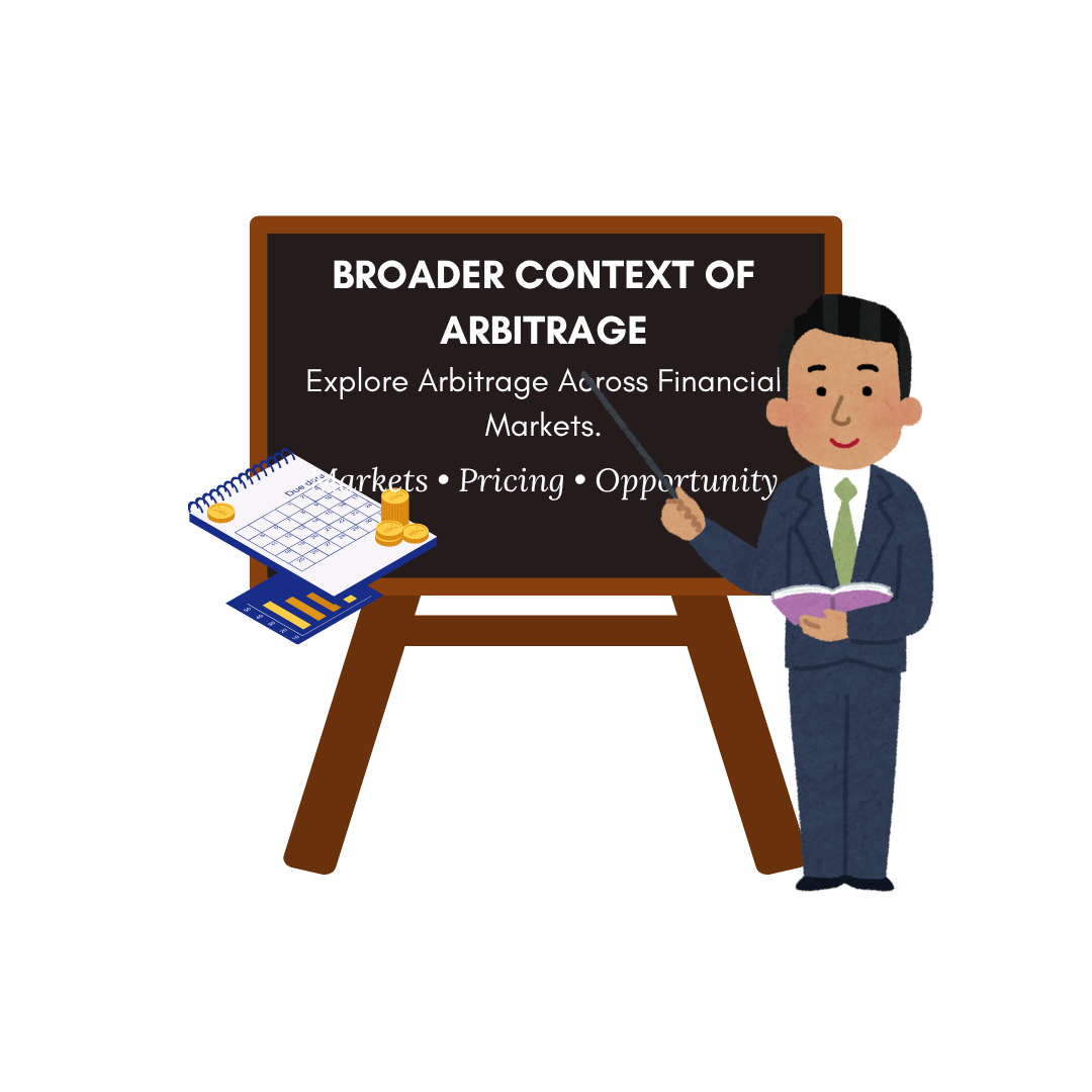 Broader context of Arbitrage
