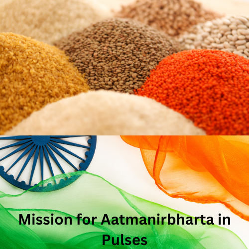 Mission for Aatmanirbharta in Pulses