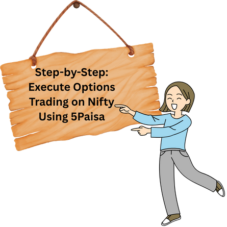 Step-by-Step Execute Options Trading on Nifty Using 5Paisa