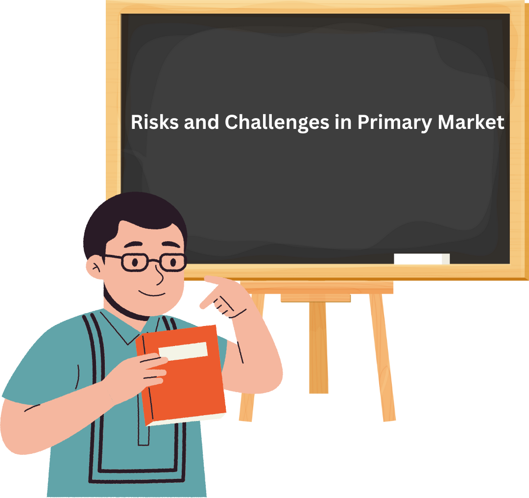 Risks and Challenges in Primary Market