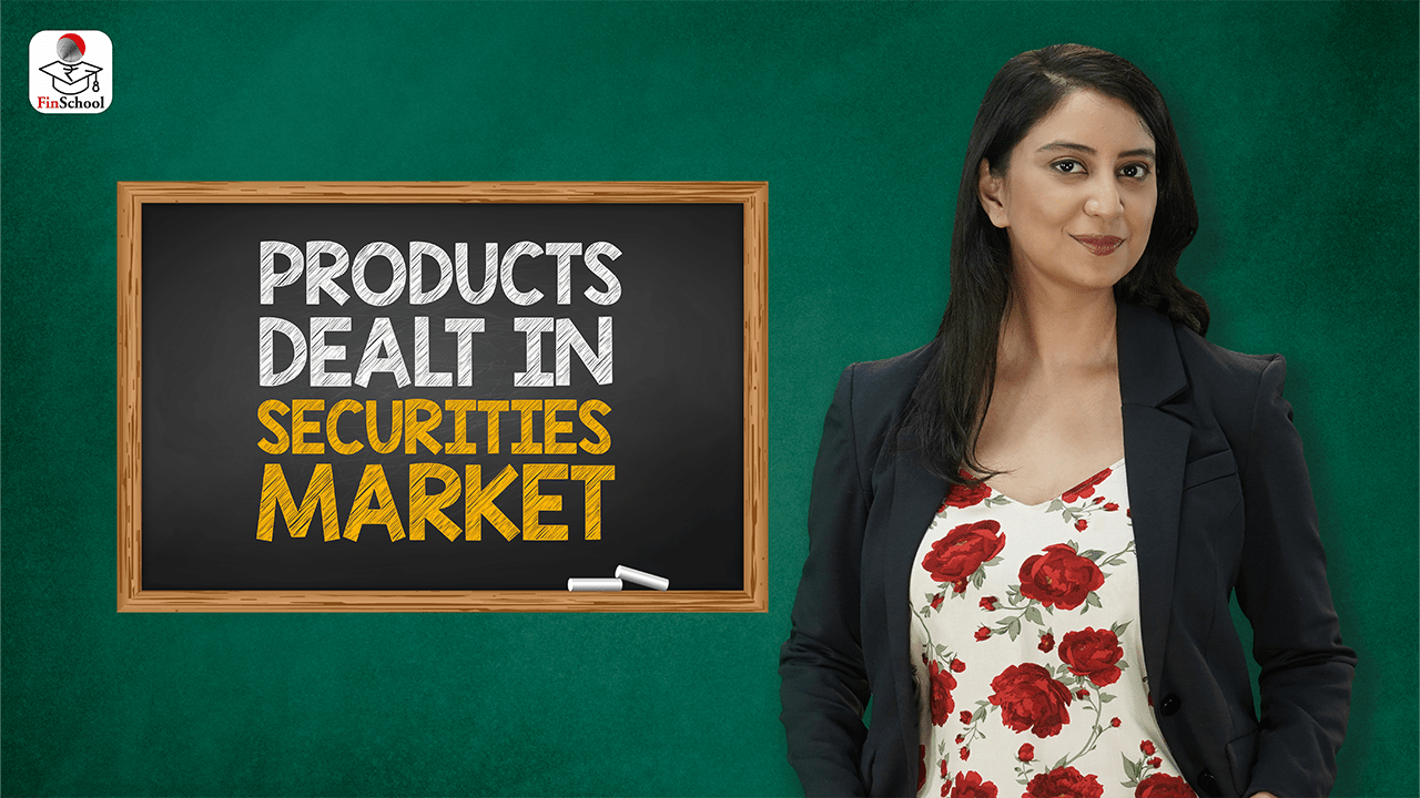 Products dealt in securities market