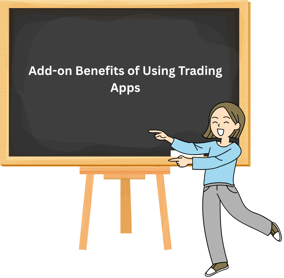 Add on Benefits for Using Trading app