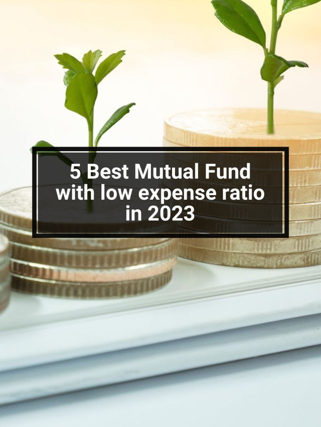 5 Best Mutual Fund with low expense ratio in 2023