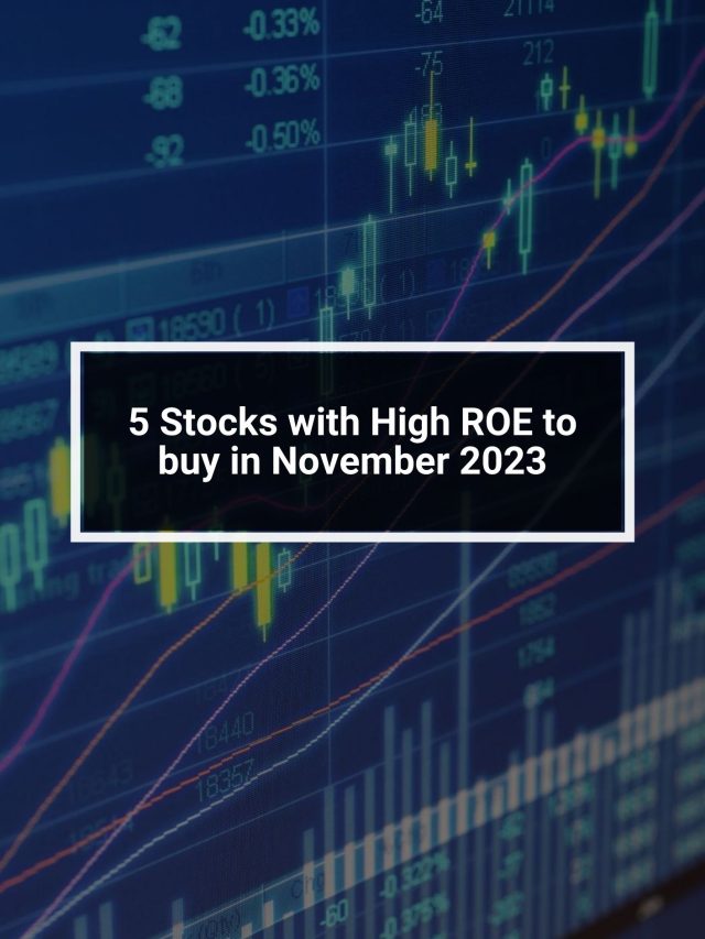 5 Stocks with High ROE to buy in November 2023