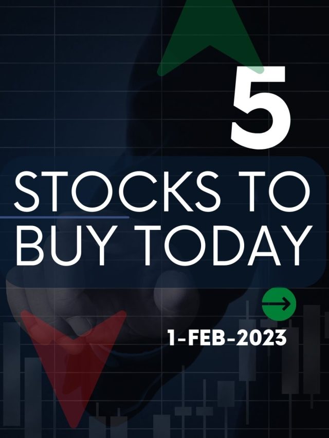 5 Stocks to Buy Today: 1-Feb-2023