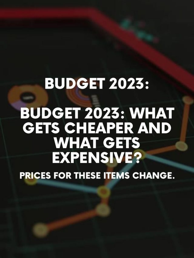 Budget 2023: What gets cheaper and what gets expensive?
