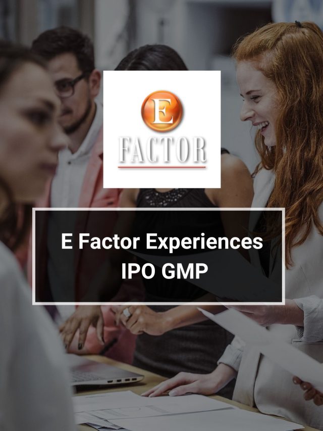 E Factor Experiences IPO GMP