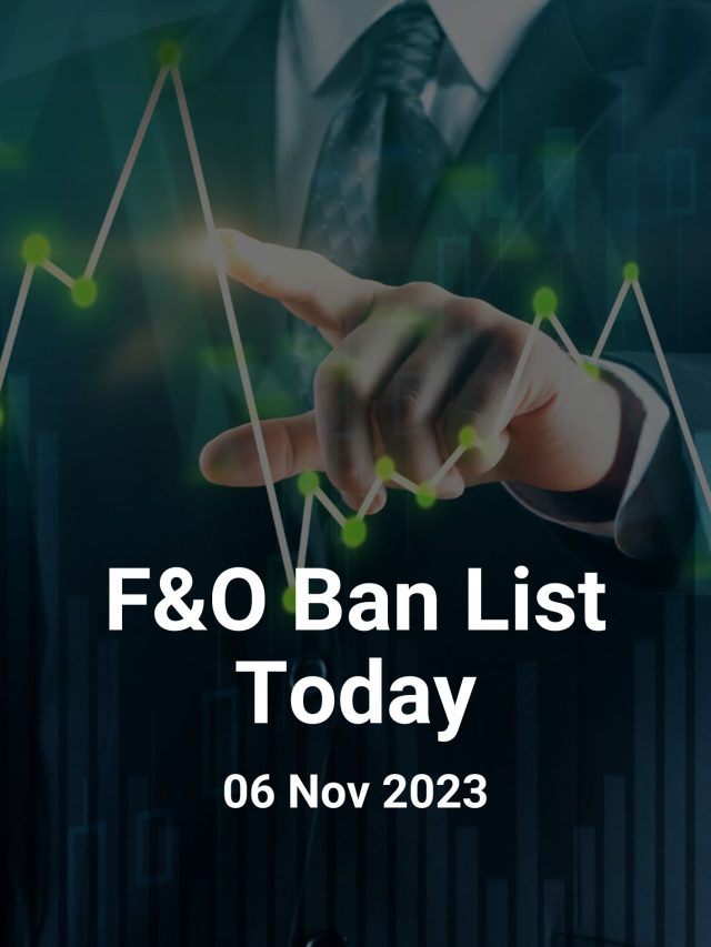 F&O Ban List Today: 06 Nov 2023