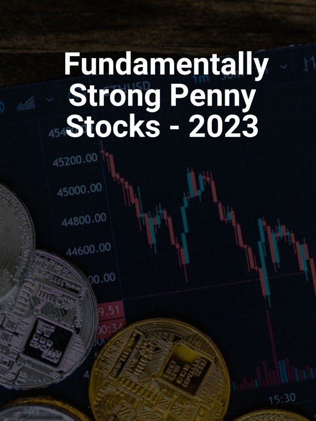 Fundamentally Strong Penny Stocks – 2023