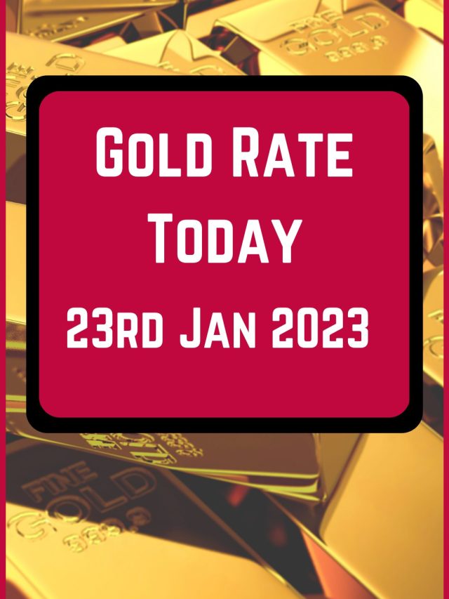 Gold Rate Today 23 Jan 2023