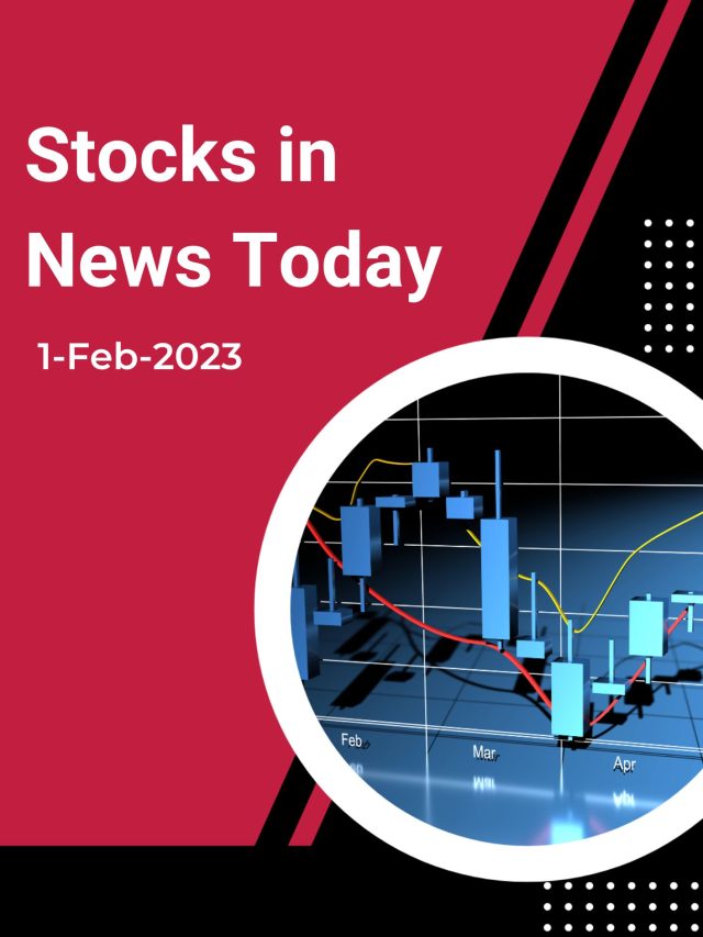 Stocks in News Today: 1-Feb-2023