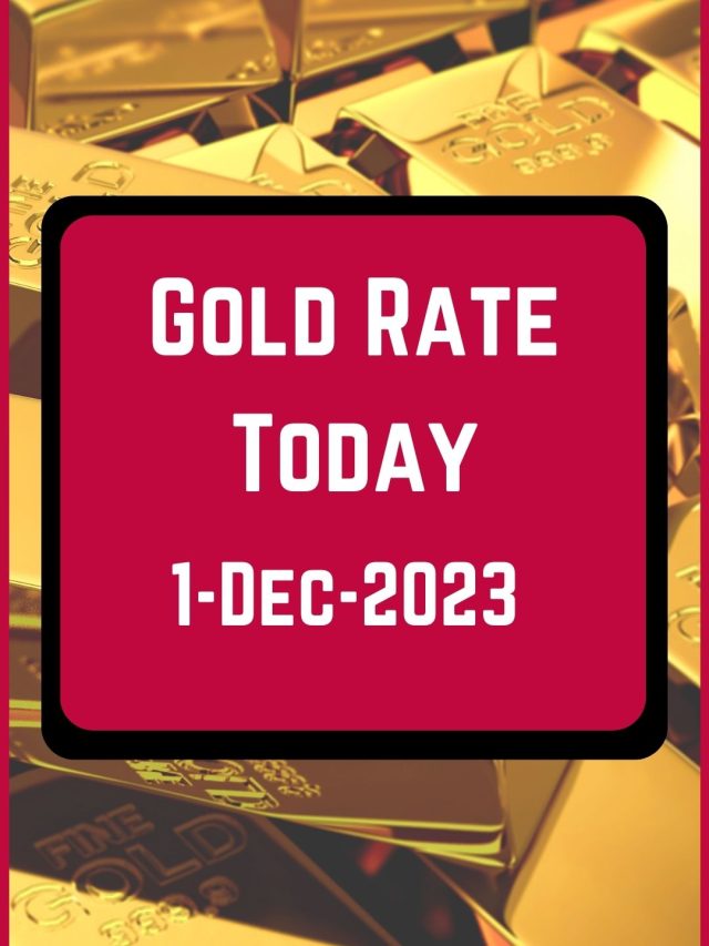 Gold Rate Today 1 Dec 2023