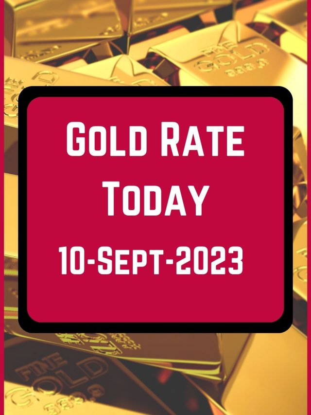 Gold Rate Today 10-Sept-2023