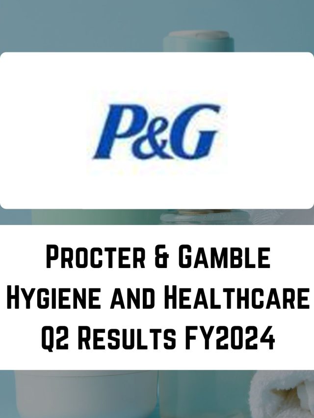Procter & Gamble Hygiene and Healthcare Q2 Results FY2024